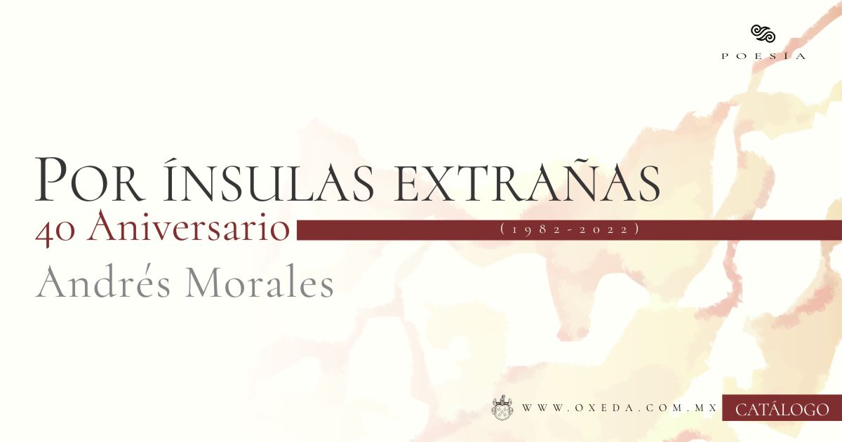 POR ÍNSULAS EXTRAÑAS: 40 ANIVERSARIO | Andrés Morales